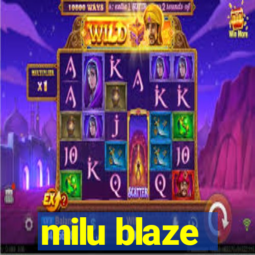 milu blaze